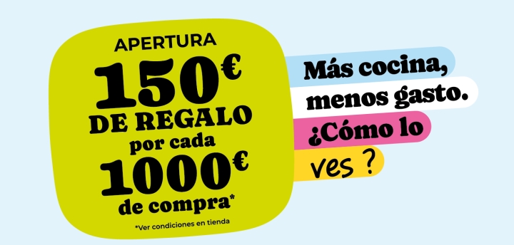 ¡Apertura! 150€ de regalo por cada 1000€ de compra